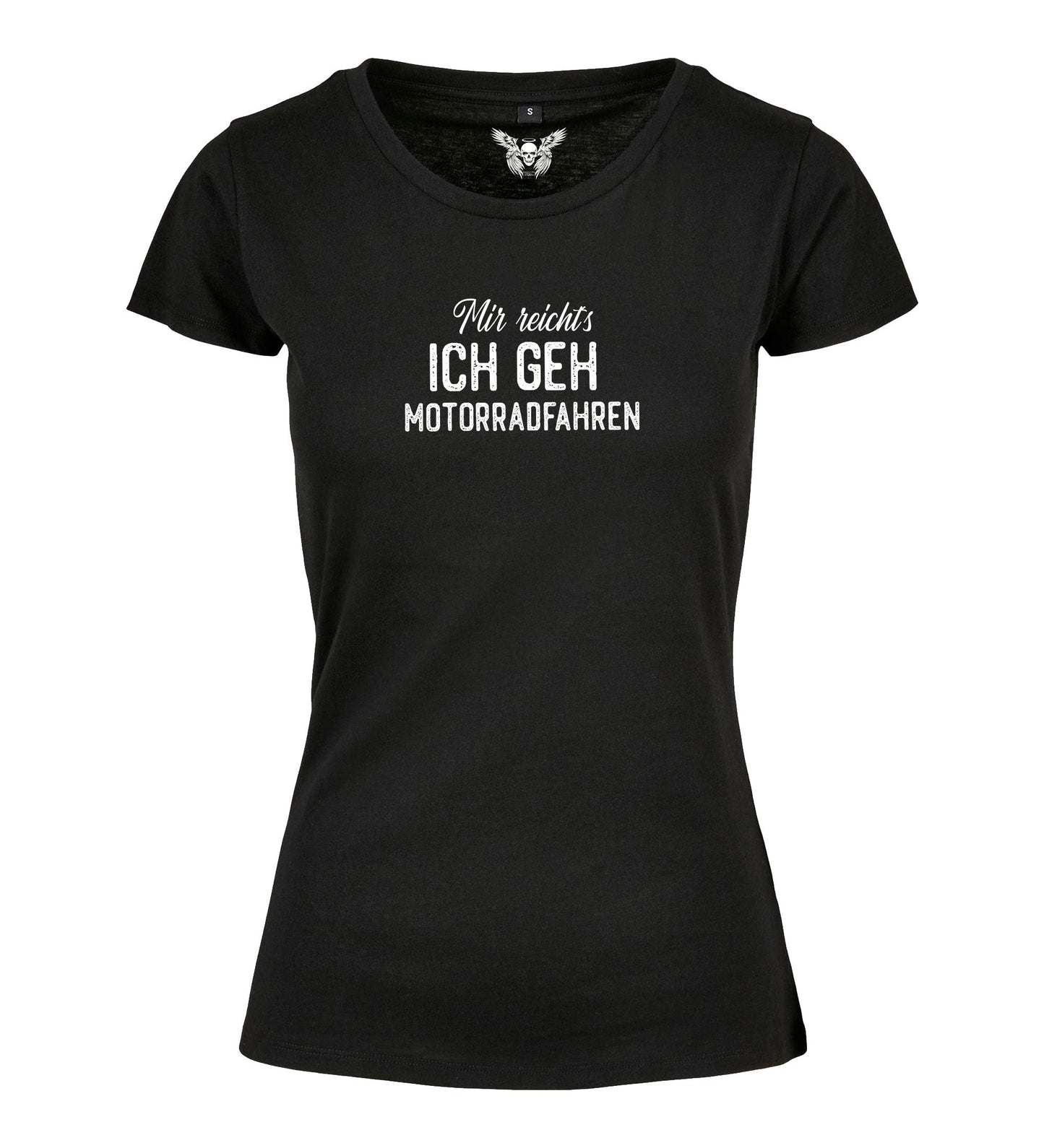 Girlie Shirt: Mir reicht´s ich geh Motorradfahren