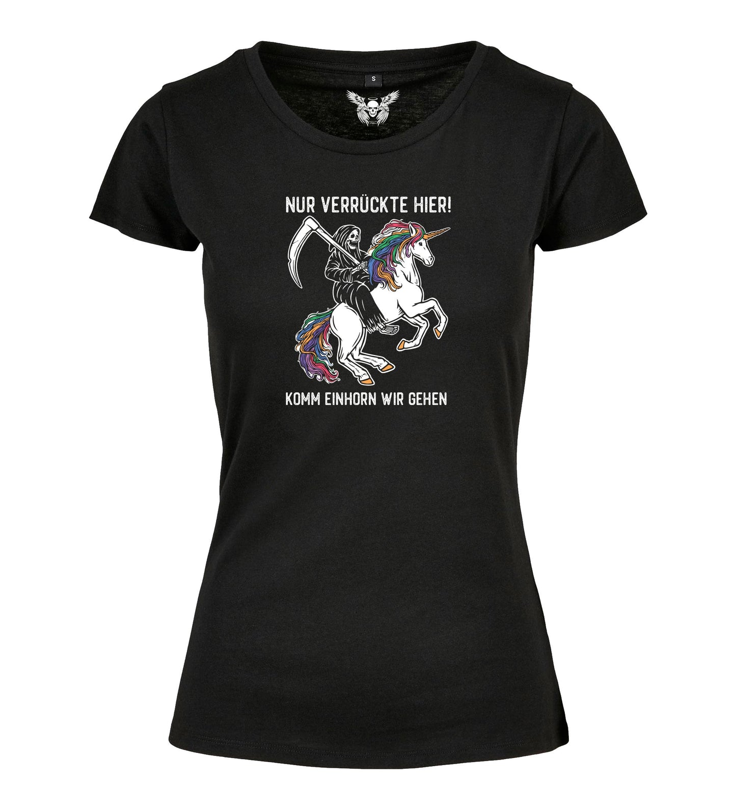 Girlie Shirt: Nur Verrückte hier! Komm Einhorn wir gehen.