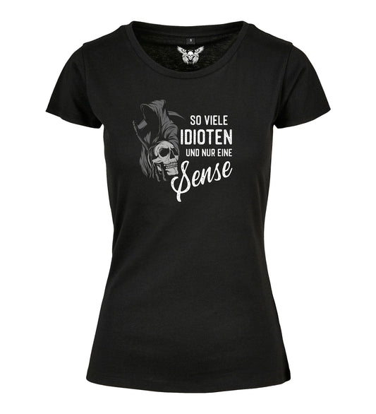 Girlie Shirt: So viele Idioten und nur eine Sense