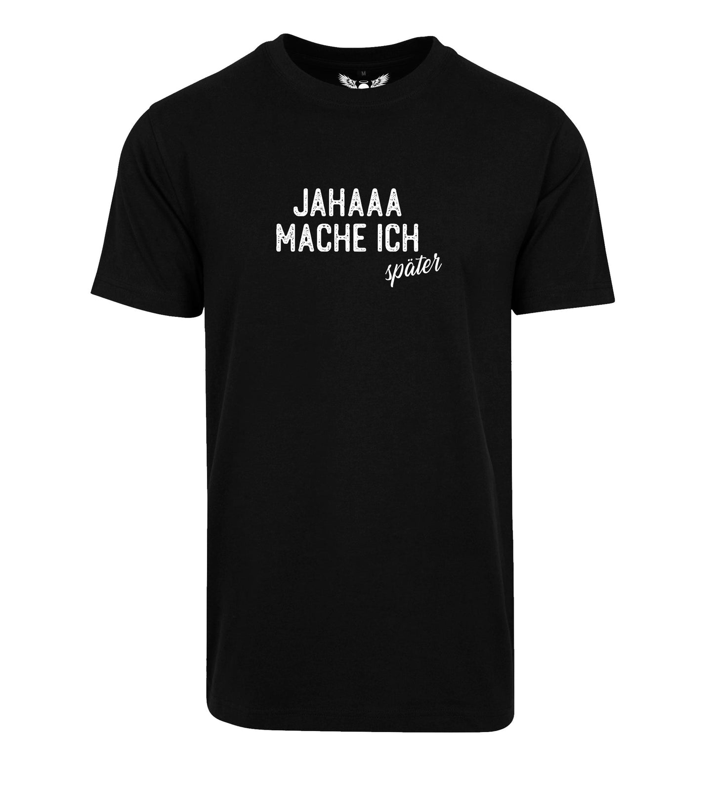 T-Shirt: Jahaaa mache ich später